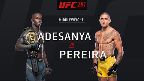 UFC 281 - Israel Adesanya vs Alex Pereira - Nov 12, 2022