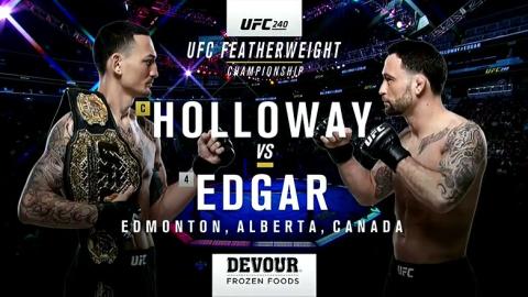 UFC 240 - Max Holloway vs Frankie Edgar - Jul 28, 2019